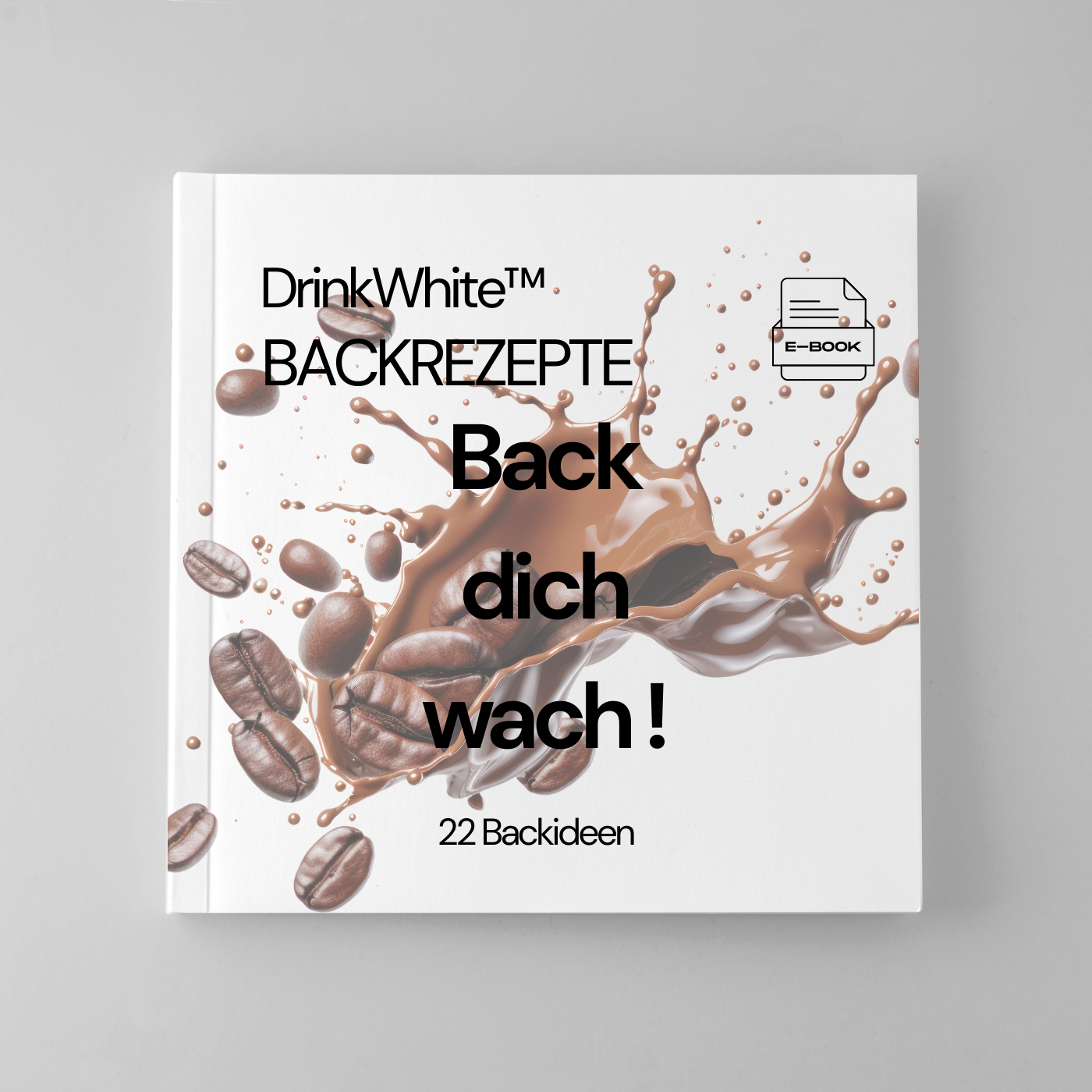DrinkWhite™ Rezeptbuch - 23 Backrezepte [ebook]